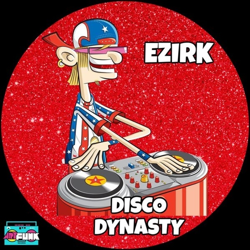 Ezirk - Disco Dynasty [AFR088]